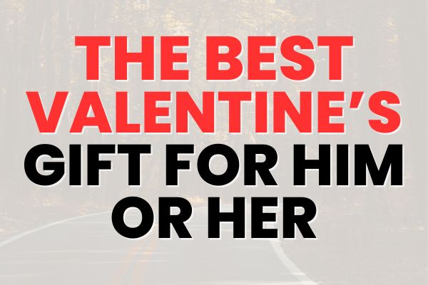 The Best Valentine's Day Gift For Him And Her