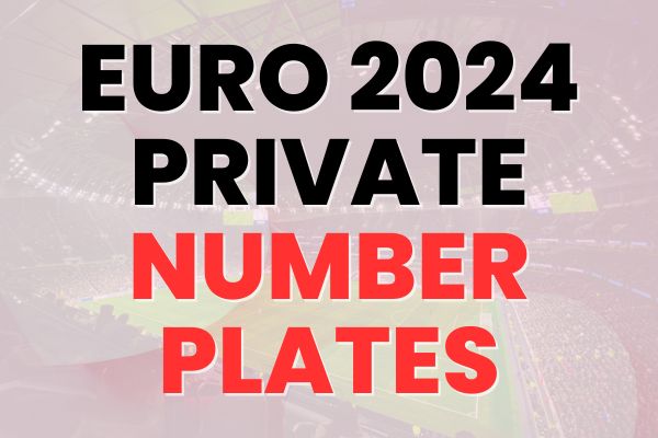 Euro 2024 Private Number Plates