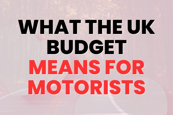 What The Budget Means For Motorists